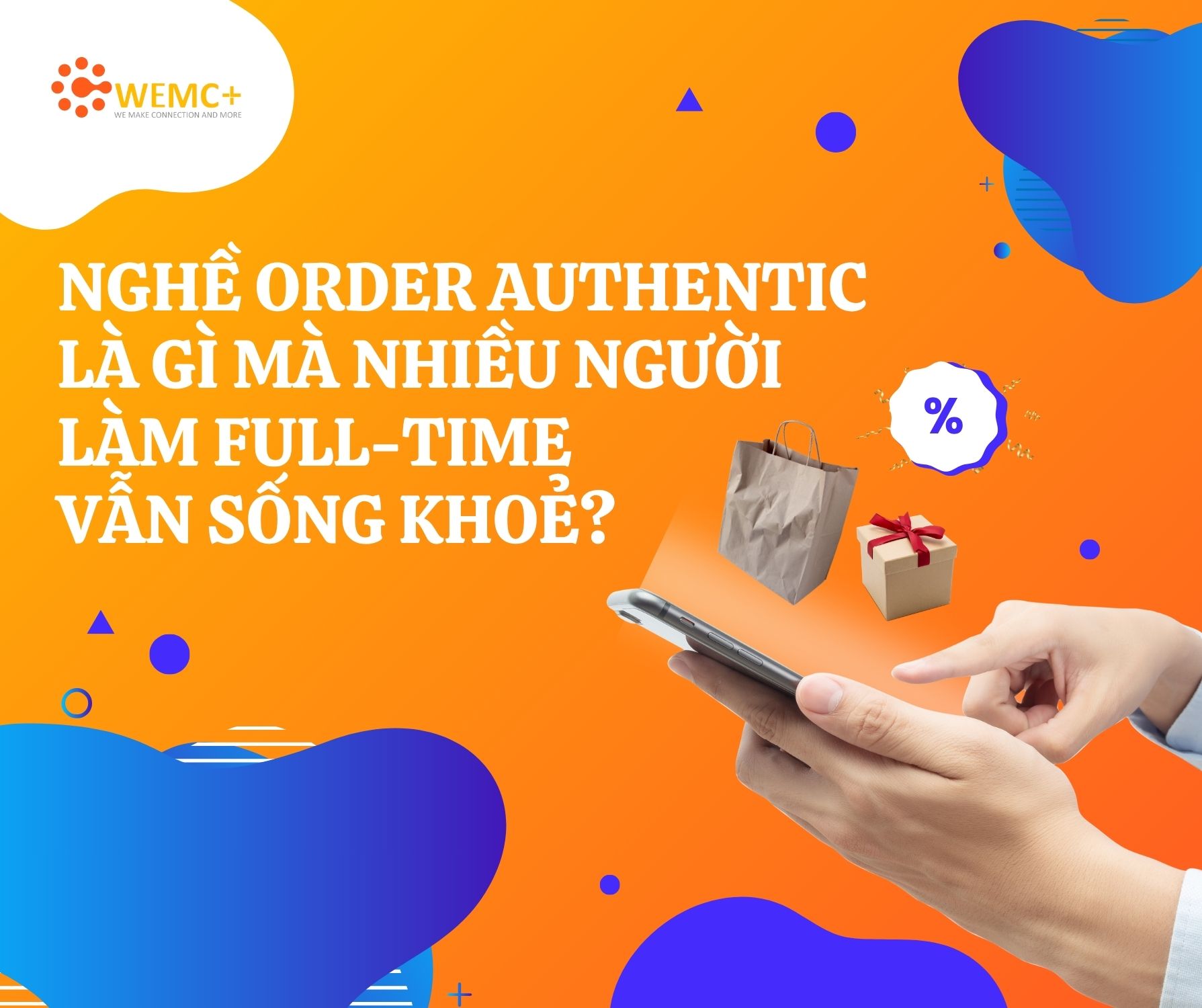 Nghề Order Authentic không phải “việc chơi chơi cho vui”. Nó là một ngành nghề nghiêm túc, có thể nuôi sống bạn nếu bạn làm đúng cách, đúng nơi và chọn đúng công cụ hỗ trợ.