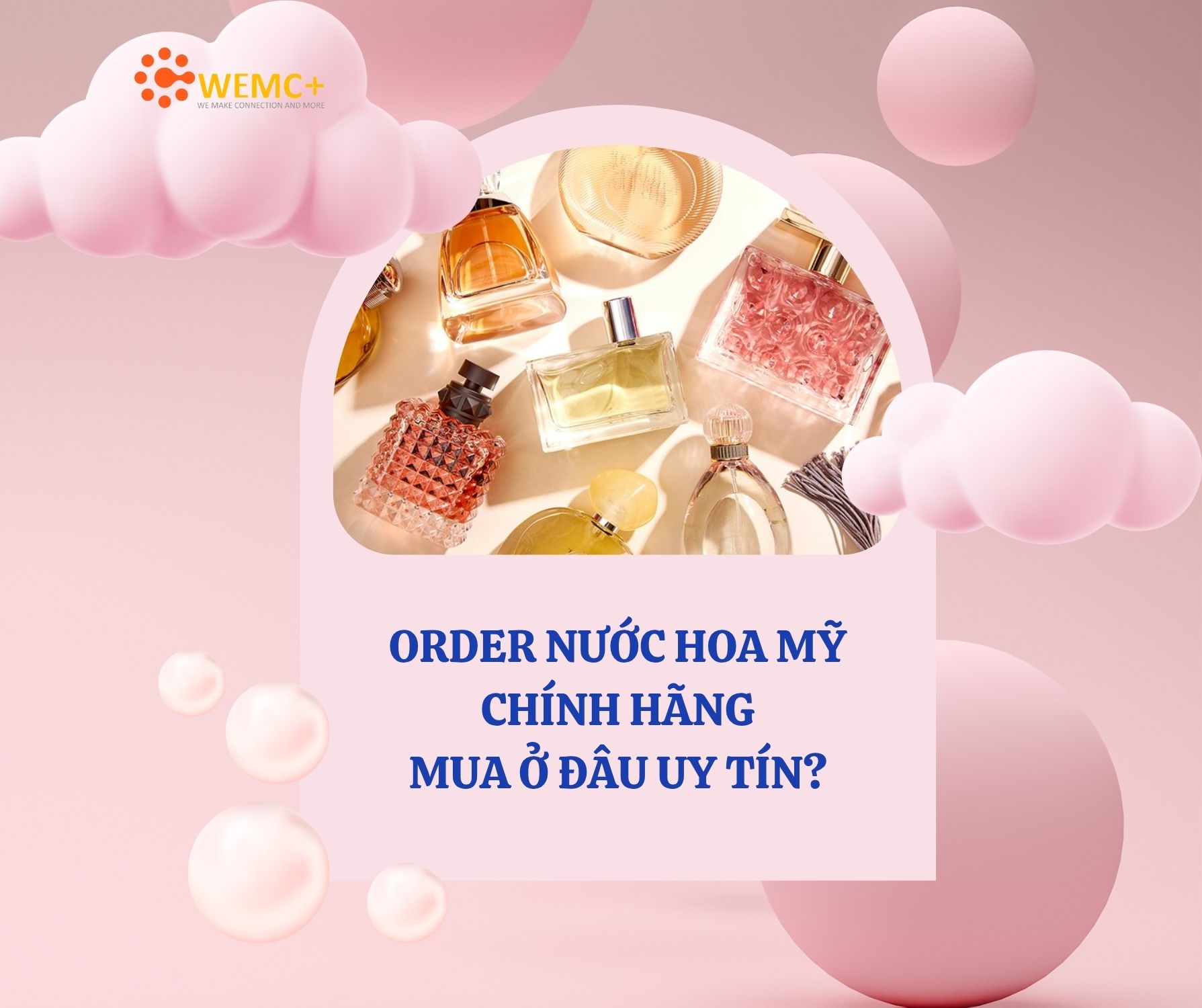 Mua nước hoa chính hãng không chỉ giúp bạn trải nghiệm trọn vẹn hương thơm mà còn đảm bảo an toàn cho sức khỏe và tiết kiệm chi phí lâu dài. Đừng để "tiền mất tật mang" vì mua nhầm hàng giả! Nếu bạn đang tìm một địa chỉ order nước hoa Mỹ uy tín, nhanh chóng và chuyên nghiệp, WEMC Order Ship chính là lựa chọn đáng tin cậy.